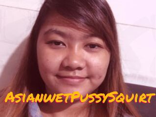 AsianwetPussySquirt