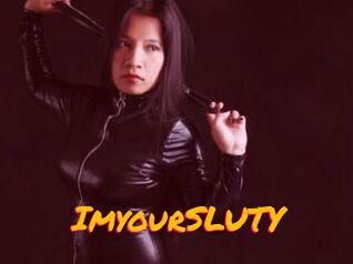 ImyourSLUTY